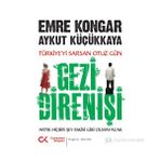 GEZI DIRENIŞI TÜRKIYE'YI SARSAN 30 GÜN - ARTIK HIÇBIR ŞEY ESKISI GIBI OLMAYACAK - AYKUT KÜÇÜKKAYA;EMRE KONGAR