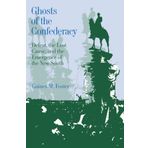 Ghosts of the Confederacy: Defeat, the Lost Cause and the Emergence of the New South, 1865-1913 Reprint edition by Foster, Gaines M. (1988) Taschenbuch