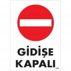 Gidişe Kapalı Uyarı Levhası 25x35 Kod1588