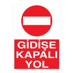 Gidişe Kapalı Yol Uyarı Tabelası - 70x100 Alüminyum Kompozit Panel - ŞAKY4