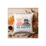 giftkonsept Drink Tea Read Books Be Happy Baskılı Hediyelik Elyaf Saten Dekoratif Yastık 28x28 cm, QBY1408