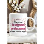 giftkonsept Dünyanın En Mükemmel Annesi Nisanda Doğdu Baskılı Doğum Günü Hediyelik Kupa Bardak, QBM8258