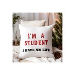 giftkonsept I'm A Student I Have No Life Öğrenci Baskılı Elyaf Dolgulu Hediyelik Yastık 28x28 cm, QBY1019
