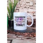 giftkonsept Tomorrow not promised, cuss them out today Komik Hediyelik Baskılı Çay Kahve Sunum Kupa Bardak, QBM5161