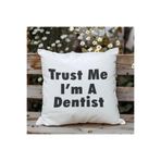 giftkonsept Trust Me I'm A Dentist Baskılı Diş Hekimi Hediyelik Elyaf Dolgulu Dekoratif Yastık 28x28 cm, QBY1122