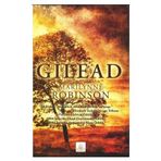 GILEAD - MARILYNNE ROBINSON