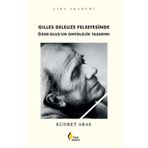 Gilles Deleuze Felsefesinde Özne-Oluş’un Ontolojik Tasarımı / Çıra Yayınları / 9786259405902