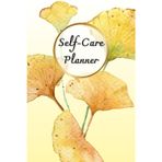 Ginkgo Leaf Cover: Self-Care Planner for daily reflection, planning, and restoring your inner peace, to help you stay on top of your physical and mental well-being, 120 pages, Size 6” x 9”.