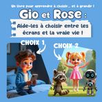 Gio et Rose : Aide-les à choisir entre les écrans et la vraie vie ! (Gio et Rose : Aide-les à faire de bons choix)