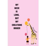 Giraffe notebook: My neck is long, but my creations bigger.