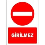 Girilmez Levhası Girilmez İşareti Tabelası Anlamı Sembolü İmalatı 50X75cm 1.5Mm Normal Performans