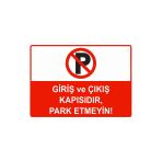 Giriş Ve Çıkış Kapısıdır, Park Etmeyin İsg Uyarı Levhası Pvc A4 21X30 Cm