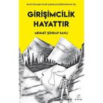 Girişimcilik Hayattır Kendi Geleceğini Kendi Çabalarıyla Şekillendirenler İçin Elma Yayınevi