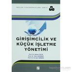 Girişimcilik ve Küçük İşletme Yönetimi - Adnan Çelik tahir akgemici M. Abdullah Yılmaz M. Şerif Şimşek
