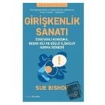 Girişkenlik Sanatı - Sue Bishop