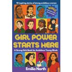 Girl Power Starts Here: A Strong Girls Book for Ambitious Young Minds: 10 inspiring stories of strong, ambitious women