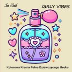 Girly Vibes: Kolorowa Kraina Pełna Dziewczęcego Uroku