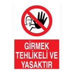 Girmek Tehlikeli Ve Yasaktır Uyarı Tabelası - 20x30 Alüminyum Kompozit Panel - YAS59