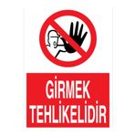 Girmek Tehlikelidir Uyarı Tabelası - 70x100 Alüminyum Kompozit Panel - GÇ5