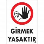 Girmek Yasaktır Uyarı Levhası 25x35 Kod1484