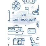 Gite che passione!: Quaderno da scrivere per ricordare i dettagli delle gite più belle fatte in giornata