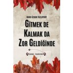 Gitmek de Kalmak da Zor Geldiğinde Banu Özkan Tozluyurt