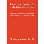 Giustizia Riparativa e Mediazione Penale: Materiale riassuntivo strategico Studia Meglio e in Meno Tempo! (Giurisprudenza)