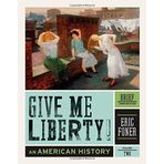 Give Me Liberty!: An American History (Brief Third Edition) (Vol. 2) Brief 3rd edition by Foner, Eric (2012) Taschenbuch
