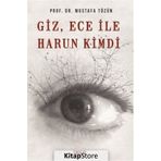 Giz, Ece İle Harun Kimdi - Mustafa Tözün
