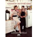 GIZEMIN MUTFAK AŞKI - GIZEM ÖZDİLLİ