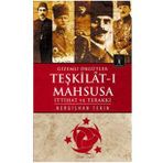 Gizemli Örgütler Teşkilat-ı Mahsusa - Nergishan Tekin