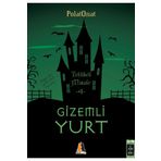 Gizemli Yurt 4 Tehlikeli Misafir - Polat Onat