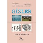 Gizler - Atlantisten Taş Kürelere Neandarthallerden Antroposen'e