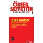 GIZLI MABED - ÖMER SEYFETTIN