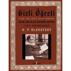 Gizli Öğreti 2.Cilt-Bilim Din ve Felsefenin Sentezi - Helena Petrovna Blavatsky
