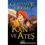 Gladyatör Okulu 2 Kan ve Ateş - Dan Scott