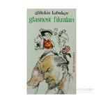GLASNOST FIKRALARI - GÜLTEKİN KABUKÇU