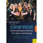 Gleichstellung und Diversity im E-Sport und Gaming: Herausforderungen, Chancen und Potenziale von Frauen im elektronischen Sport