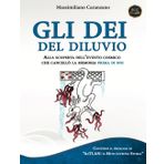 Gli Dèi del Diluvio: Alla scoperta della catastrofe cosmica che cancellò la memoria PRIMA di NOI (La Vera Storia, Band 2)