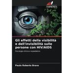 Gli effetti della visibilità e dell'invisibilità sulle persone con HIV/AIDS