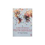 GLOBAL BIR BAKIŞLA POLITIK SOSYOLOJI - ALI YAŞAR SARIBAY