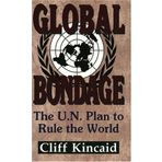 Global Bondage: The U.N. Plan to Rule the World by Cliff Kincaid (1995-10-03)