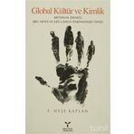 GLOBAL KÜLTÜR VE KIMLIK BRITANYA ÖRNEĞI BBC NEWS VE KEN LOACH SINEMASINDA TEMSIL - F. NEŞE KAPLAN