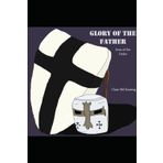 Glory of the Father: Sons of the Order: 3