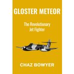 Gloster Meteor: The Revolutionary Jet Fighter: 4