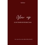 Glow up - Il est temps de penser à moi
