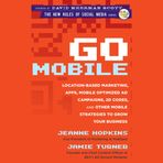 Go Mobile: Location-Based Marketing, Apps, Mobile Optimized A