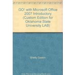 GO! with Microsoft Office 2007 Introductory (Custom Edition for Oklahoma State University LAB)
