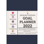 Goal Planner 2022 Hardcover: Goal Planner, 2022, men, 2022-2023, for women, power sheets, goal crazy planner, for men, undated, for women, journal, ... mother’s day, gift, present, secret Santa.