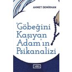 Göbeğini Kaşıyan Adamın Psikanalizi - Ahmet Demirhan